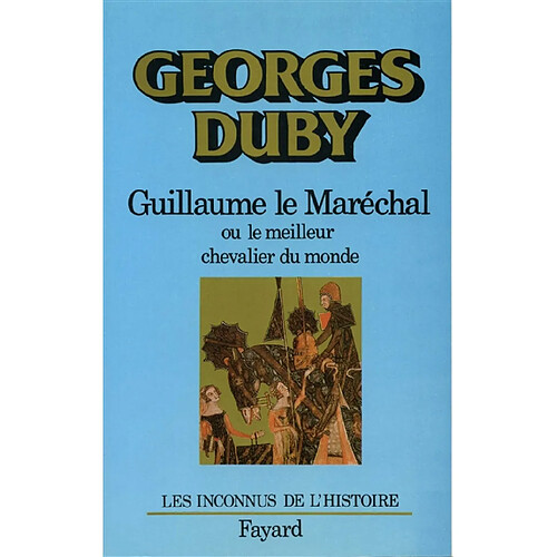 Guillaume le Maréchal ou Le meilleur chevalier du monde · Occasion