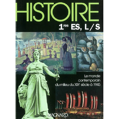 Histoire, 1re ES, L, S : le monde contemporain du milieu du XIXe siècle à 1945 · Occasion