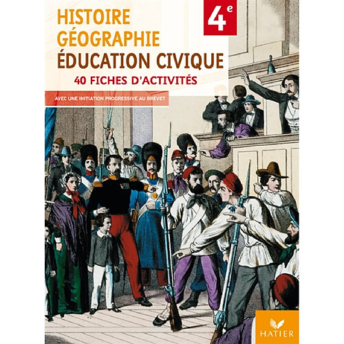 Histoire-géographie, éducation civique 4e : 40 fiches d'activités : avec une initiation progressive au brevet · Occasion