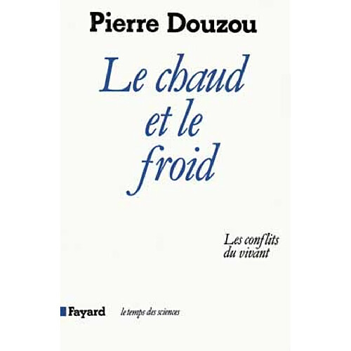 Le Chaud et le froid : les conflits du vivant · Occasion