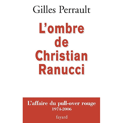 L'ombre de Christian Ranucci : l'affaire du pull-over rouge, 1974-2006 · Occasion