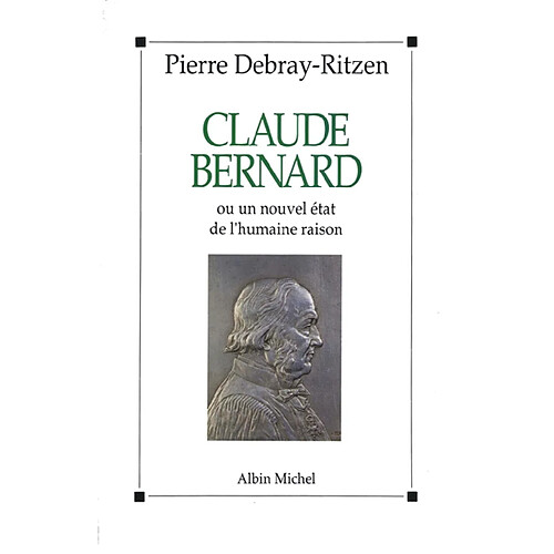 Claude Bernard ou un Nouvel état de l'humaine raison · Occasion