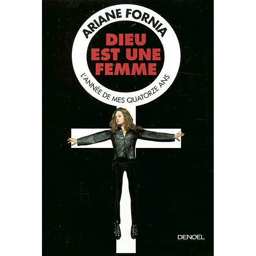 Dieu est une femme : l'année de mes quatorze ans : récit · Occasion