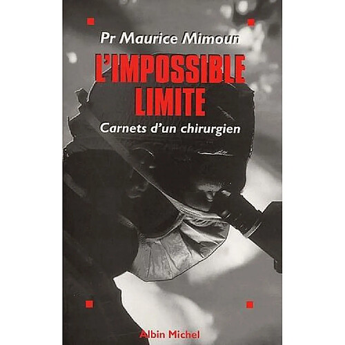 L'impossible limite : carnets d'un chirurgien · Occasion