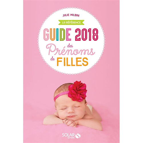 Guide 2018 des prénoms de filles : la référence · Occasion