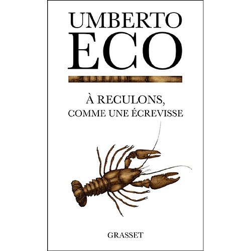 A reculons, comme une écrevisse : guerres chaudes et populisme médiatique · Occasion