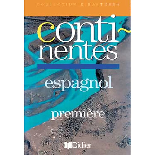 Continentes, espagnol, 1re LV2 : manuel · Occasion