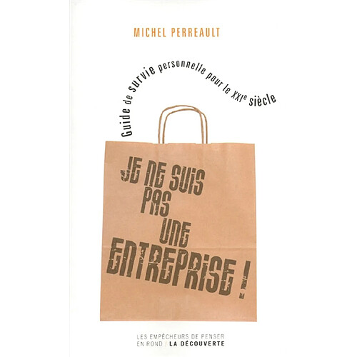 Je ne suis pas une entreprise ! : guide de survie personnelle pour le XXIe siècle · Occasion