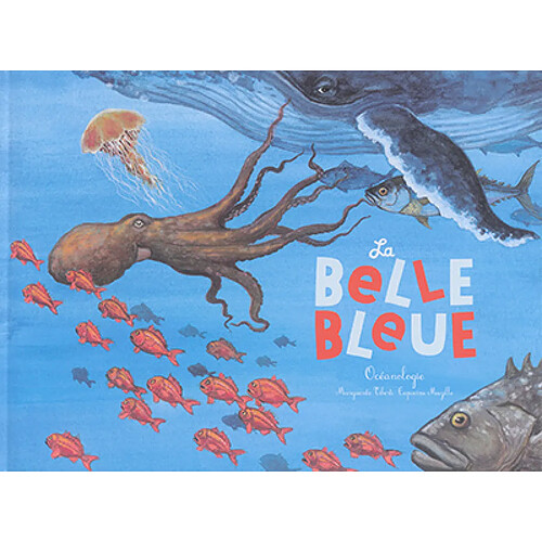 La belle bleue : océanologie · Occasion