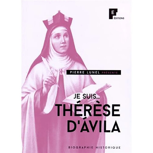 Je suis... Thérèse d'Avila : biographie historique · Occasion
