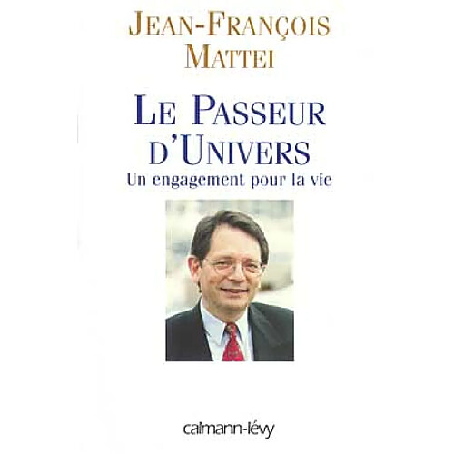 Le passeur d'univers : un engagement pour la vie · Occasion