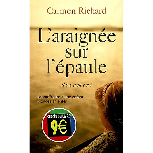 L'araignée sur l'épaule : la souffrance d'une enfant plongée en enfer · Occasion