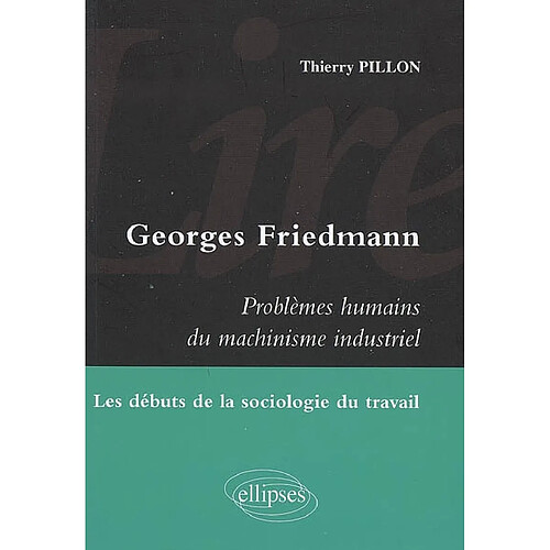Georges Friedmann, Problèmes humains du machinisme industriel : les débuts de la sociologie du travail · Occasion