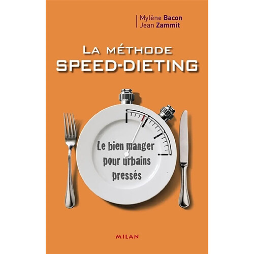 La méthode speed-dieting : le bien manger pour urbains pressés · Occasion
