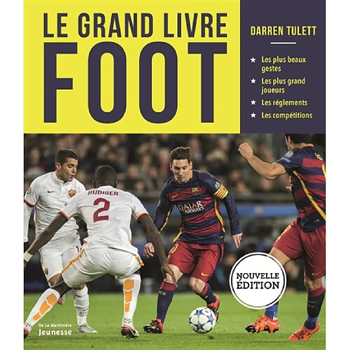 Le grand livre foot : les plus beaux gestes, les plus grands joueurs, les règlements, les compétitions · Occasion
