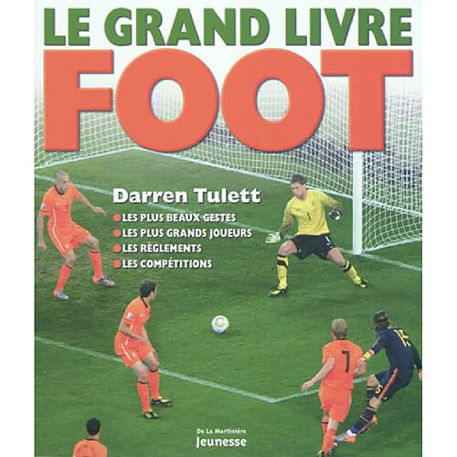 Le grand livre foot : les plus beaux gestes, les plus grands joueurs, les règlements, les compétitions · Occasion