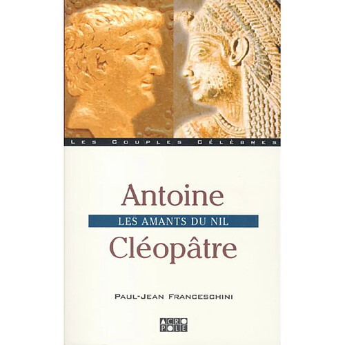 Antoine et Cléopâtre : les amants du Nil · Occasion