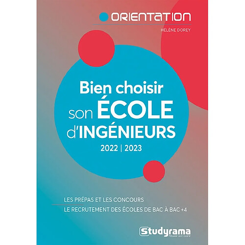 Bien choisir son école d'ingénieurs : 2022-2023 : les prépas et les concours, le recrutement des écoles de bac à bac + 4 · Occasion