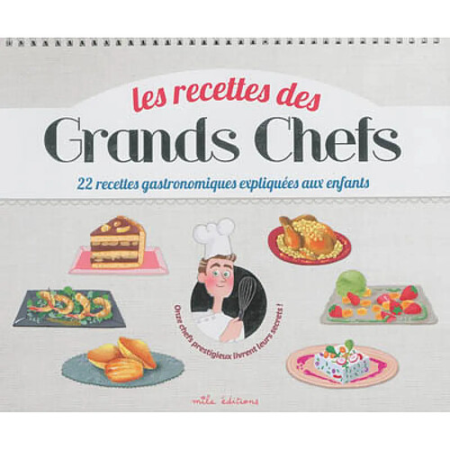 Les recettes des grands chefs : 22 recettes gastronomiques expliquées aux enfants : onze chefs prestigieux livrent leurs secrets ! · Occasion