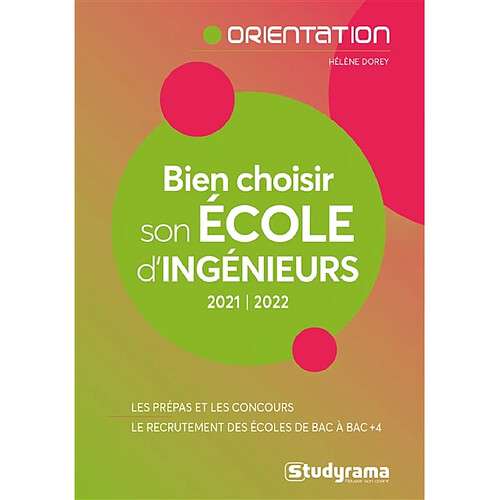 Bien choisir son école d'ingénieurs : 2021-2022 : les prépas et les concours, le recrutement des écoles de bac à bac + 4 · Occasion