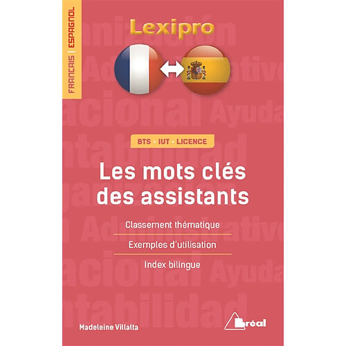 Les mots-clés des assistants, français-espagnol : BTS, IUT, licence : classement thématique, exemples d'utilisation, index bilingue · Occasion