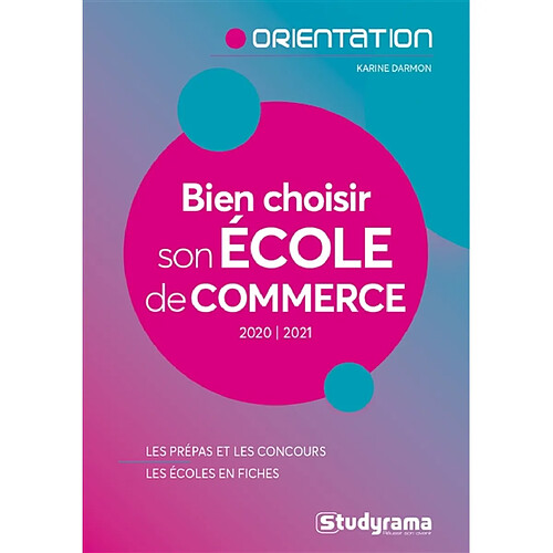 Bien choisir son école de commerce : 2020-2021 : les prépas et les concours, les écoles en fiches · Occasion
