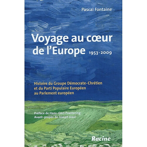 Voyage au coeur de l'Europe : 1953-2009 : histoire du groupe démocrate-chrétien et du Parti populaire européen au Parlement européen · Occasion