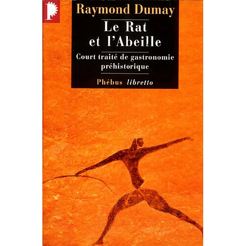 Le rat et l'abeille : court traité de gastronomie préhistorique · Occasion