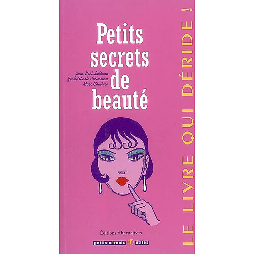 Petits secrets de beauté : le livre qui déride ! · Occasion