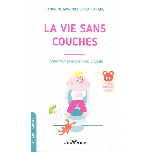 La vie sans couches : l'apprentissage naturel de la propreté · Occasion