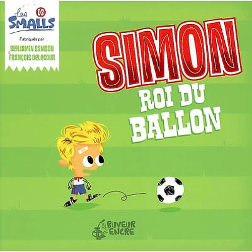 Les Smalls. Vol. 3. Simon roi du ballon · Occasion