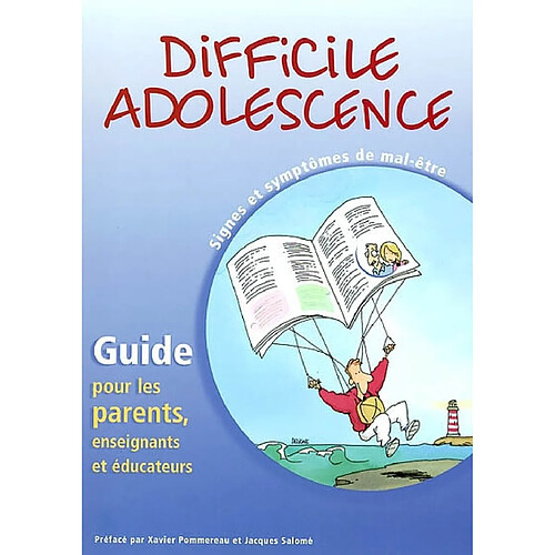 Difficile adolescence : signes et symptômes de mal-être : guide por les parents, enseignants et éducateurs · Occasion