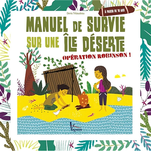 Manuel de survie sur une île déserte : opération Robinson ! · Occasion