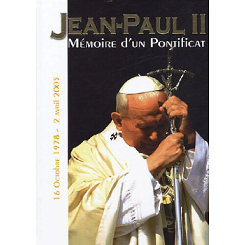 Jean-Paul II : mémoire d'un Pontificat, 16 octobre 1978-2 avril 2005 · Occasion