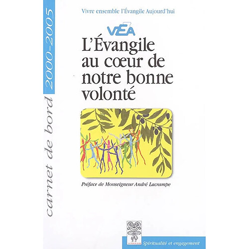L'Evangile au coeur de notre bonne volonté : carnet de bord 2000-2005 · Occasion