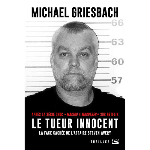 Le tueur innocent : la face cachée de l'affaire Steve Avery · Occasion