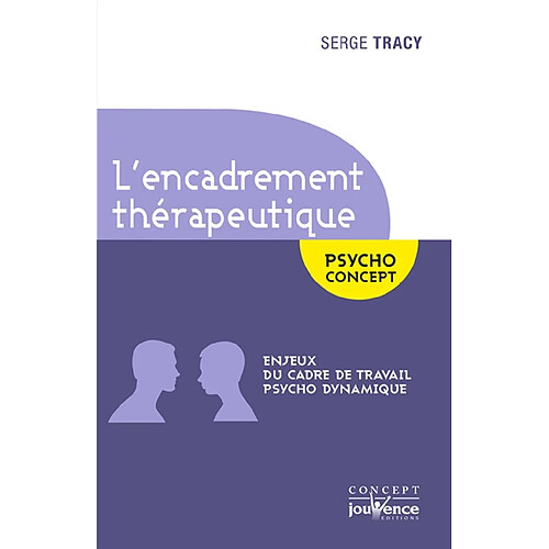 L'encadrement thérapeutique : enjeux du cadre de travail psycho dynamique · Occasion