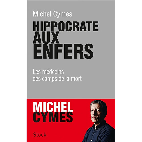 Hippocrate aux enfers : les médecins des camps de la mort · Occasion