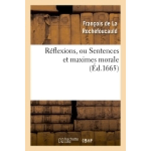 Réflexions, ou Sentences et maximes morale (Ed.1665) · Occasion