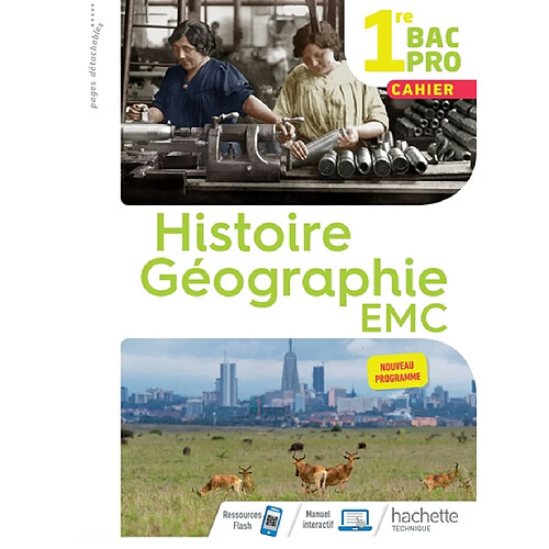 Histoire géographie EMC 1re bac pro : cahier : nouveau programme