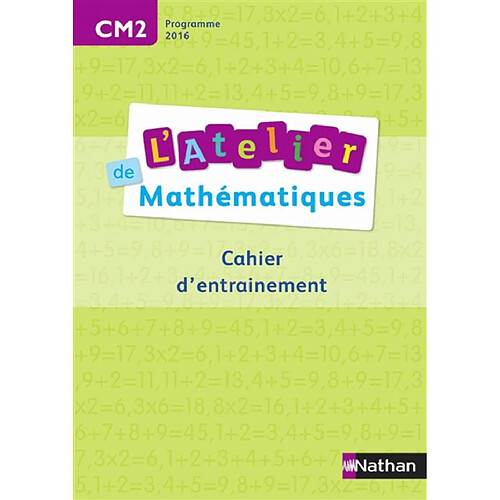 L'atelier de mathématiques, CM2 : cahier d'entraînement