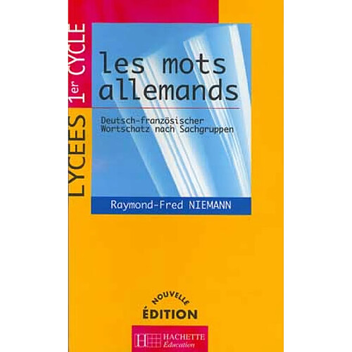 Les mots allemands, lycées 1er cycle : Deutsch-Französischer Wortschatz nach Sachgruppen · Occasion