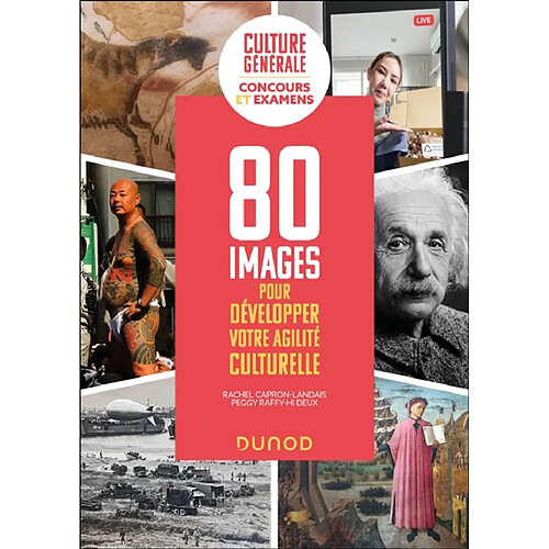 Culture générale : 80 images pour développer votre agilité culturelle : concours et examens