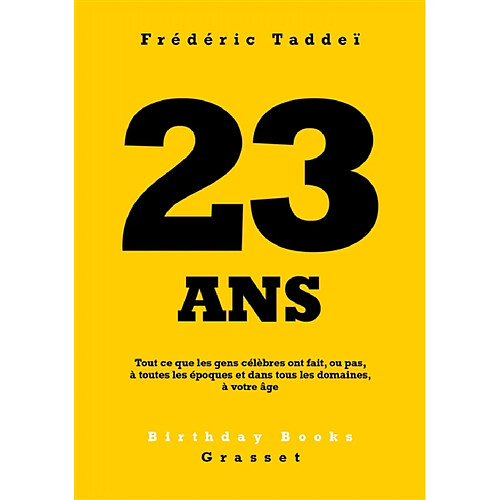 23 ans : tout ce que les gens célèbres ont fait, ou pas, à toutes les époques et dans tous les domaines, à votre âge