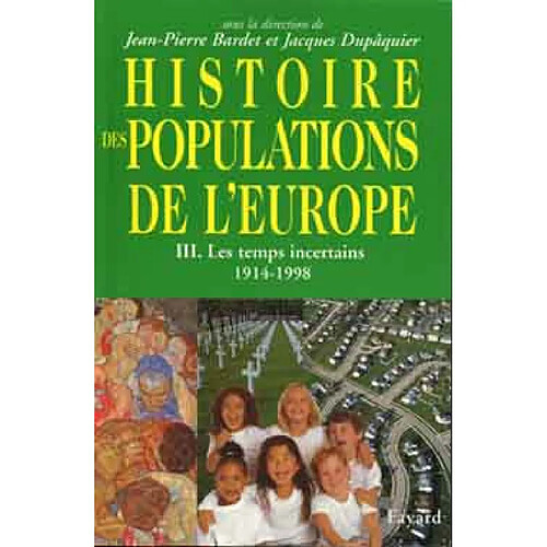 Histoire des populations de l'Europe. Vol. 3. Le temps des incertitudes, 1919-1999 · Occasion
