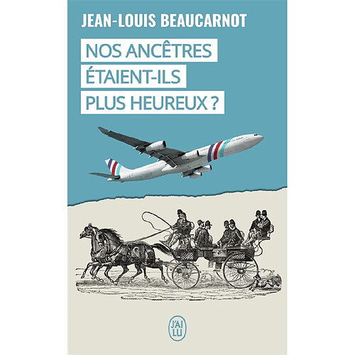 Nos ancêtres étaient-ils plus heureux ? · Occasion