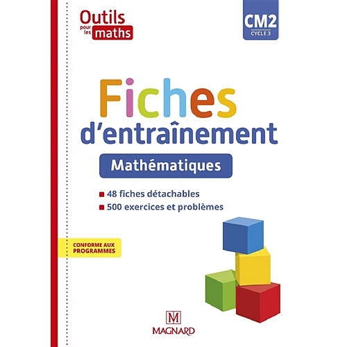 Outils pour les maths CM2, cycle 3 : fiches d'entraînement, mathématiques : conforme aux programmes