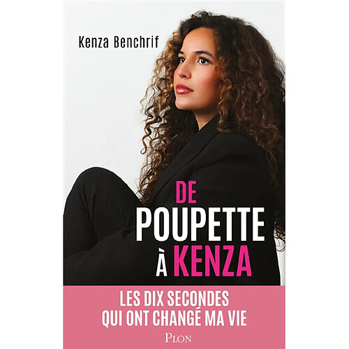 De Poupette à Kenza : les dix secondes qui ont changé ma vie · Occasion