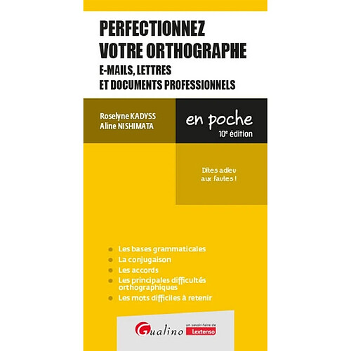 Perfectionnez votre orthographe : e-mails, lettres et documents professionnels : dites adieu aux fautes !