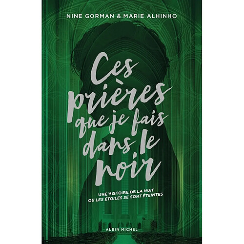 Ces prières que je fais dans le noir : une histoire de La nuit où les étoiles se sont éteintes